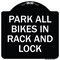 Signmission Park All Bikes in Rack and Lock Heavy-Gauge Aluminum Architectural Sign, 18" x 18", BW-1818-23498 A-DES-BW-1818-23498 - alternate 1